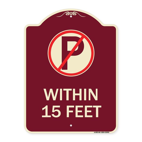 No Parking Symbol Within 15 Feet Heavy-Gauge Aluminum Architectural Sign, 24" x 18", BU-1824-22691